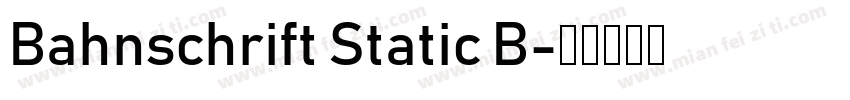 Bahnschrift Static B字体转换